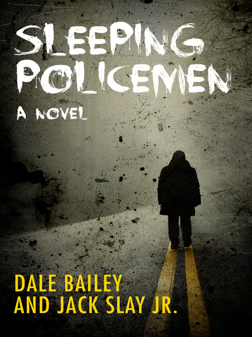 Title details for Sleeping Policemen by Dale Bailey - Available